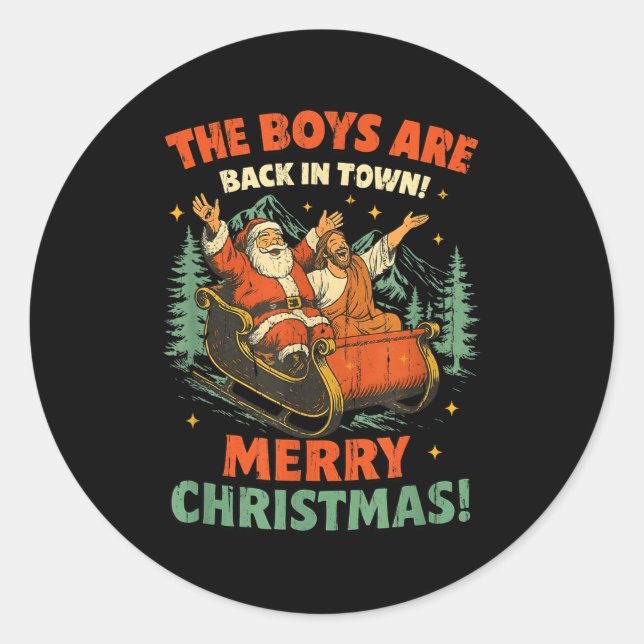 The Boys Are Back In Town Merry Christmas  Classic Round Sticker (Front)
