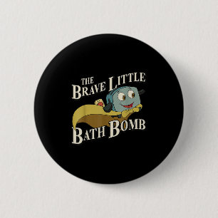 The Brave Little Bath Bomb 6 Cm Round Badge
