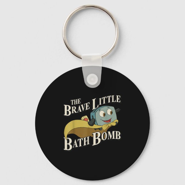 The Brave Little Bath Bomb  Key Ring (Front)