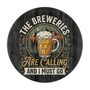 The Breweries are Calling and I Must Go Cutting Board