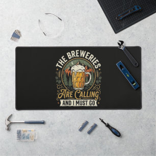 The Breweries are Calling and I Must Go Desk Mat