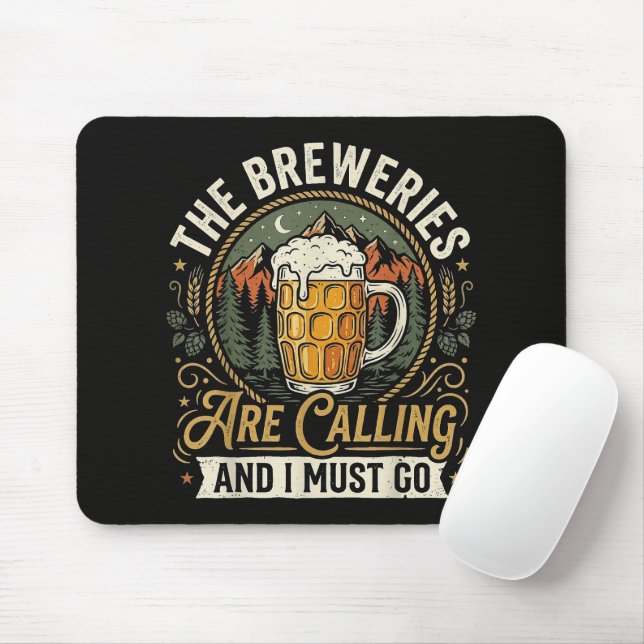 The Breweries are Calling and I Must Go Mouse Pad (With Mouse)