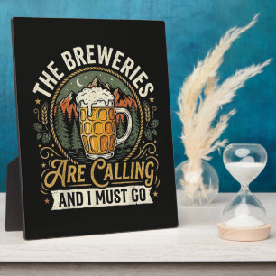 The Breweries are Calling and I Must Go Plaque