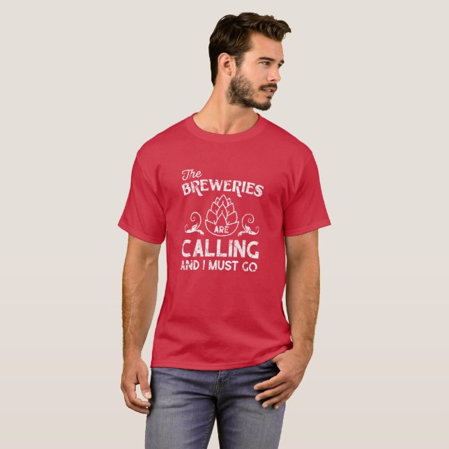 The Breweries Are Calling, I Must Go T-Shirt (Front Full)