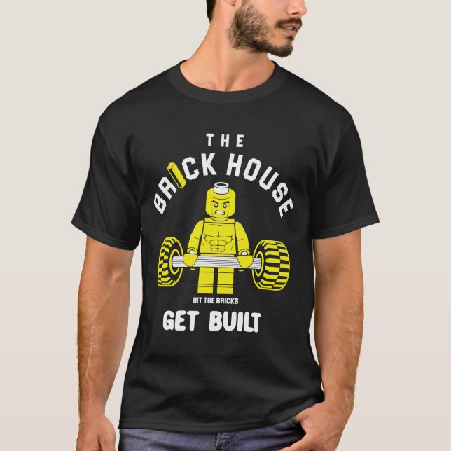 The Brick House Hit The Bricks Get Built   Workout T-Shirt (Front)