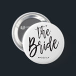 The Bride | Black Script Style Custom Wedding 6 Cm Round Badge<br><div class="desc">A little something for your ultra special the Bride.  
It features the words "The Bride" in an elegant script style text.  Underneath this is a spot for a custom name or initials.</div>