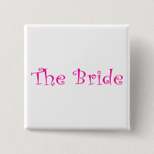The Bride Pink 15 Cm Square Badge