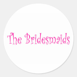 The Bridesmaids Classic Round Sticker
