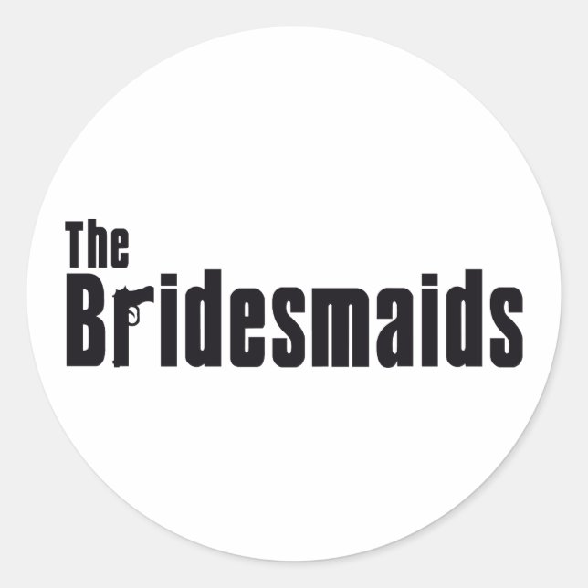 The Bridesmaids (Mafia) Classic Round Sticker (Front)