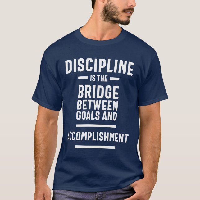 The Bridge Between Goals And Accomplishment T-Shirt (Front)