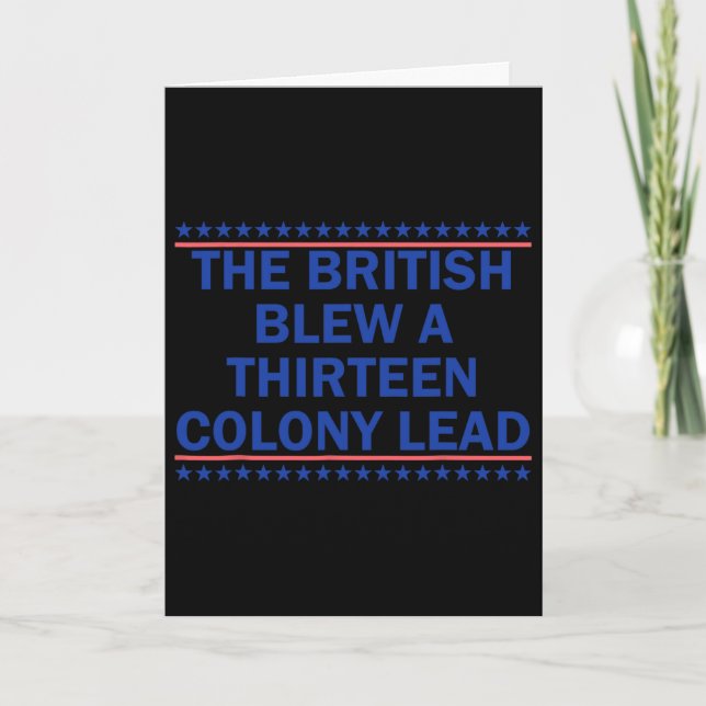 The British Blew A Thirteen Colony Lead Funny 4th  Card (Front)