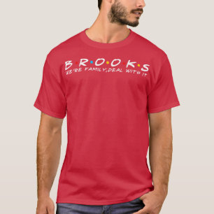 The Brooks Family Brooks Surname Brooks Last name T-Shirt