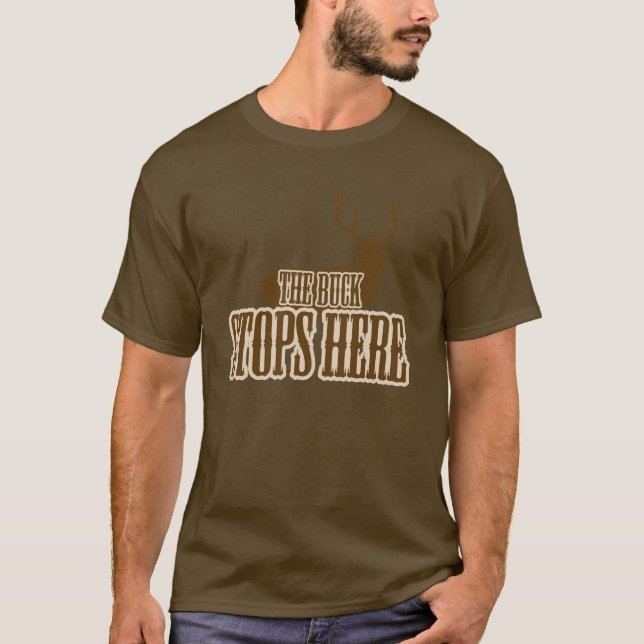 The Buck Stops Here Deer Hunter T-Shirt (Front)