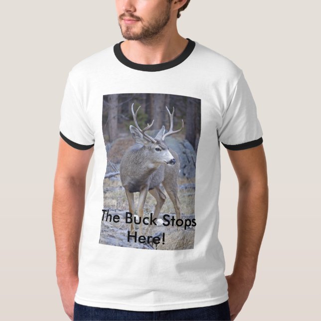 The Buck Stops Here! T-Shirt (Front)