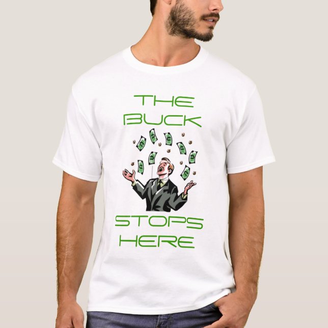 The Buck Stops Here T-Shirt (Front)