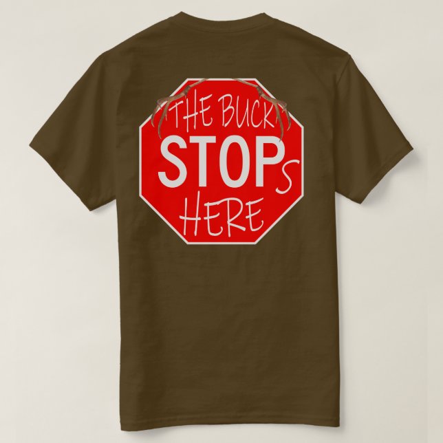The Buck Stops Here T-Shirt (Design Back)