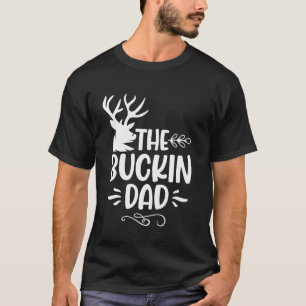 The Buckin Dad T-Shirt
