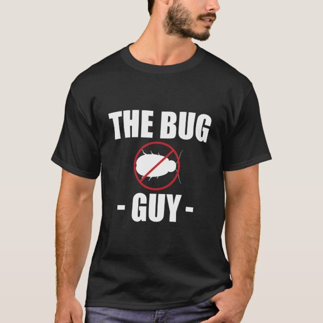 The Bug Guy Exterminator Pest Control T-Shirt (Front)