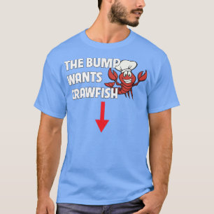 The Bump Wants Crawfish Boil Funny Pregnancy Food  T-Shirt