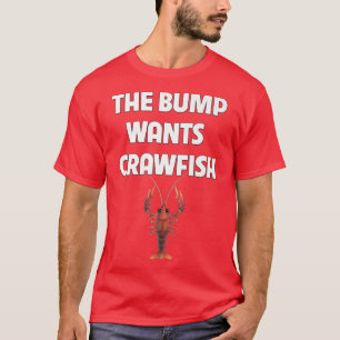 The Bump Wants Crawfish Boil Funny Pregnancy Food  T-Shirt