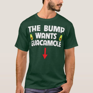 The Bump Wants Guacamole Avocado Food Cravings Pre T-Shirt