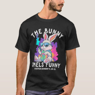 The Bunny Smells Funny Easter Sunday 4 20 25 Happy T-Shirt
