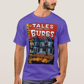 The Burbs gift T-Shirt