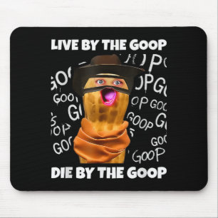 The Burnt Peanut Bungulator Goop Goop, Live By The Mouse Pad
