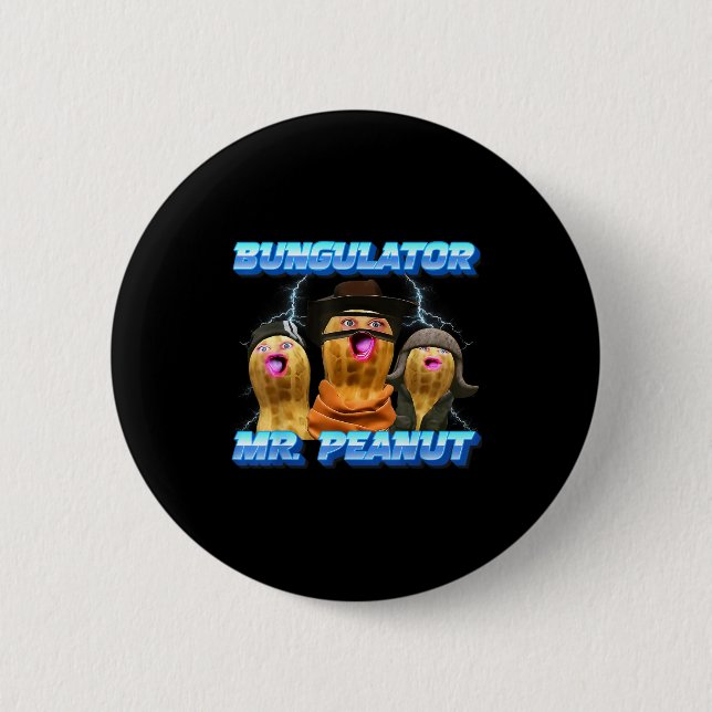 The Burnt Peanut Funny Goop Mr. Peanut Bungulator  6 Cm Round Badge (Front)