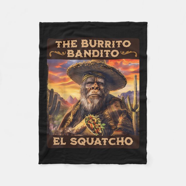 The Burrito Bandito El Squatcho  Fleece Blanket (Front)