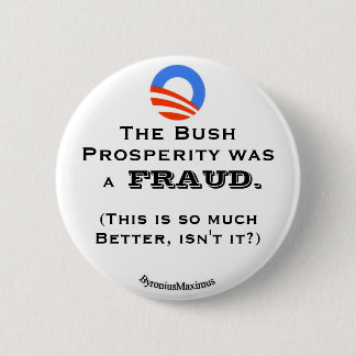 The Bush prosperity... 6 Cm Round Badge