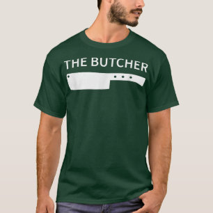 The Butcher Meat Cleaver Knife Chefs Kitchen Cooki T-Shirt