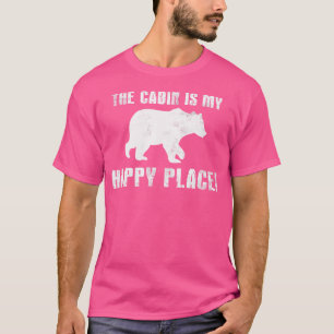 The Cabin Is My Happy Place Bear Camping T-Shirt
