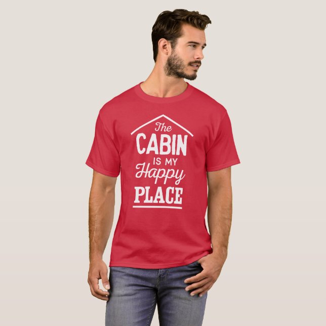 The cabin is my happy place fun outdoors humourous T-Shirt (Front Full)