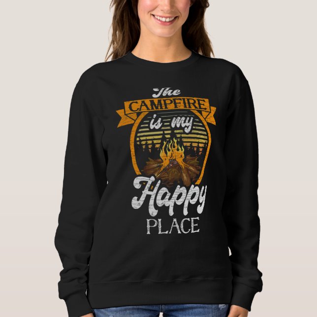 The Campfire Is My Happy Place Camping Camper Sweatshirt (Front)