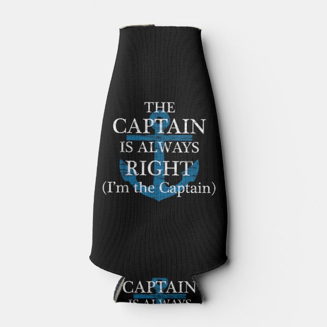 The Captain Is Always Right and I'm The Captain  F Bottle Cooler (Front)
