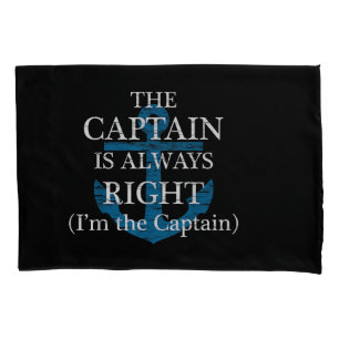 The Captain Is Always Right and I'm The Captain F Pillowcase