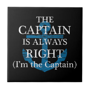 The Captain Is Always Right and I'm The Captain  F Tile