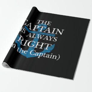 The Captain Is Always Right and I'm The Captain F Wrapping Paper