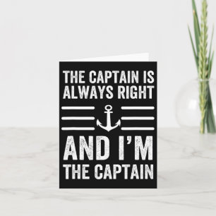 The Captain Is Always Right And I'm The Captain Fu Card