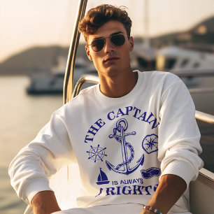 The Captain is always Right - Captain Funny - Navy Sweatshirt