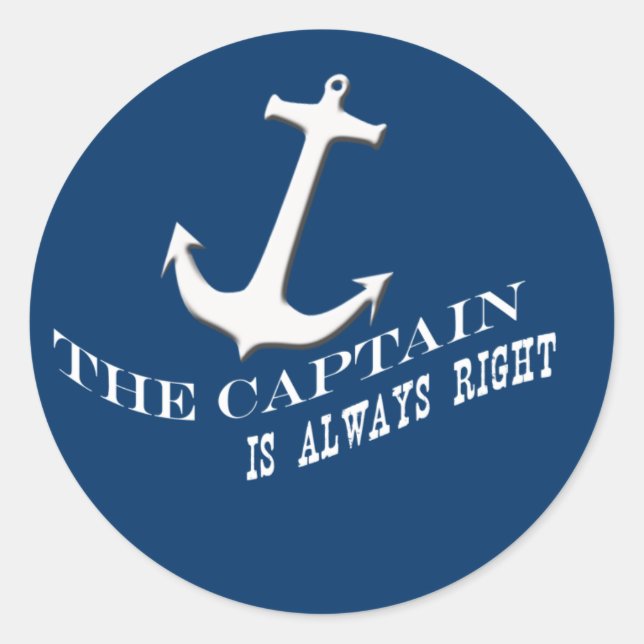 the captain is always right classic round sticker (Front)