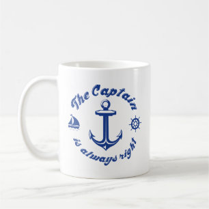 The Captain Is Always Right Coffee Mug
