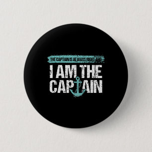 The Captain Is Always Right - Fun Boot Captain Gif 6 Cm Round Badge