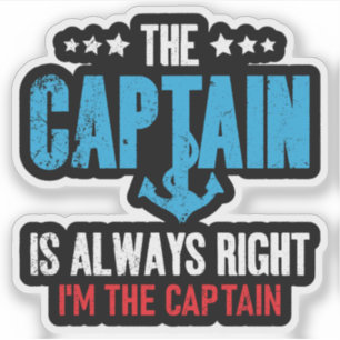 The Captain Is Always Right Im The Captain