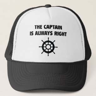 The Captain Is Always Right Trucker Hat