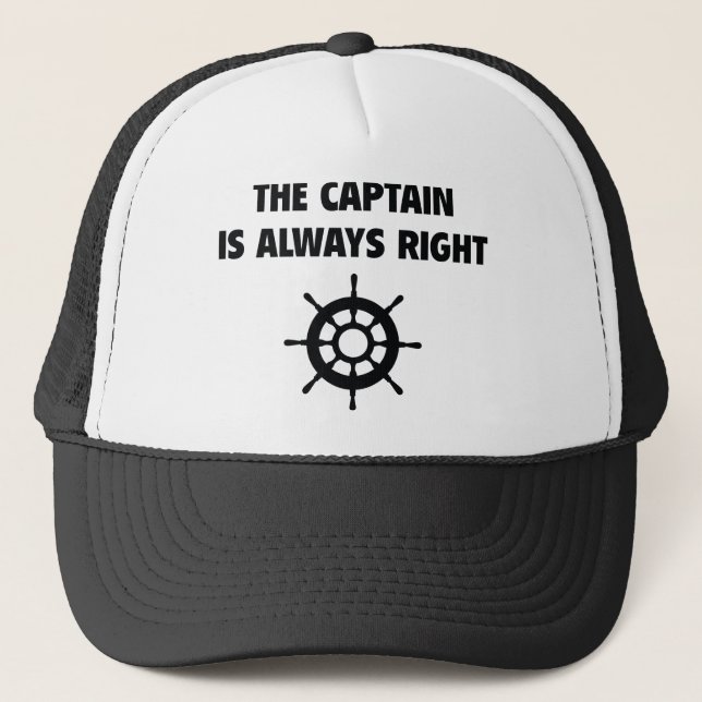 The Captain Is Always Right Trucker Hat (Front)