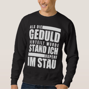 The Car Was Distributed As The Patience Was Honing Sweatshirt