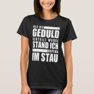 The Car Was Distributed As The Patience Was Honing T-Shirt