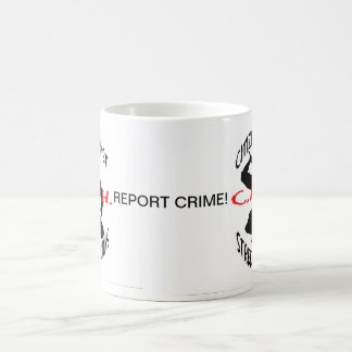 the cash logo, the cash logo, REPORT CRIME! Coffee Mug
